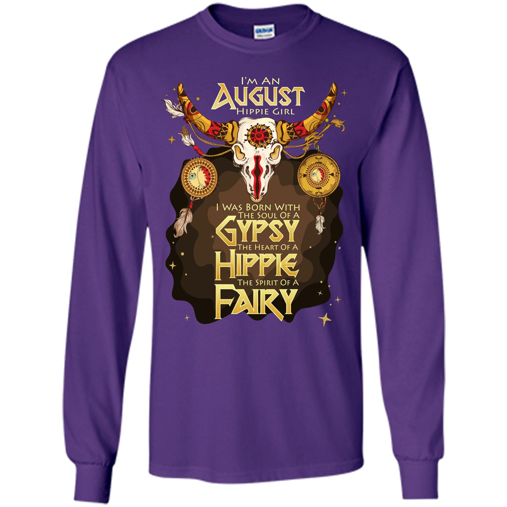August Hippie Girl T-shirt Was Born With The Soul Of A Gypsy The Heart Of A Hippie The Spirit Of A Fairy Purple