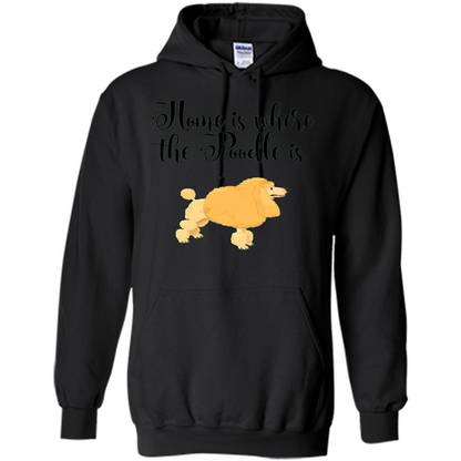 Cute Poodle T-shirt Home Is Where The Poodle Is Black