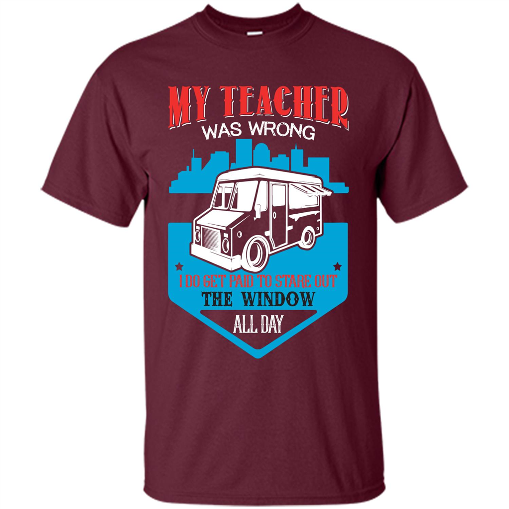Ice Cream Car T-shirt I Do Get Paid To Stare Out The Window All Day Maroon