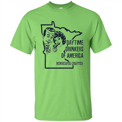 Minnesota Daytime Drinkers Shirt Beer Wine Alcohol Joke T-shirt Lime