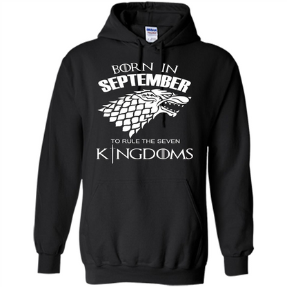 Born In September To Rule The Seven KingDoms T-shirt Funny Birthday Shirt Black