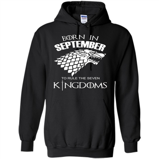 Born In September To Rule The Seven KingDoms T-shirt Funny Birthday Shirt Black