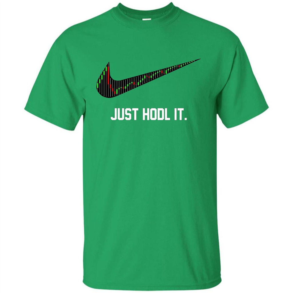 Funny Saying Just Hodl It T Shirt Cryptocurrency T-Shirt Irish Green
