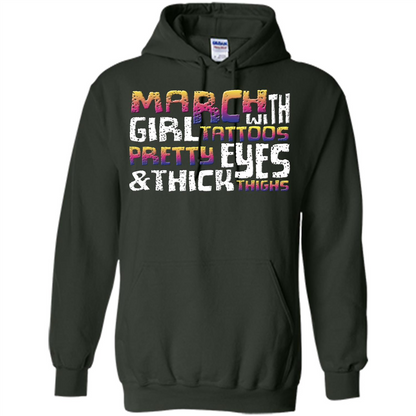 March Girl T-shirt With Tattoos Pretty Eyes and Thick Thighs Forest Green