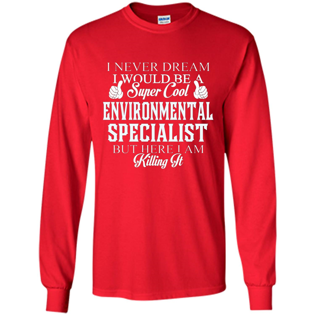 Enviromental Specialist T-shirt Here I Am Killing It Red