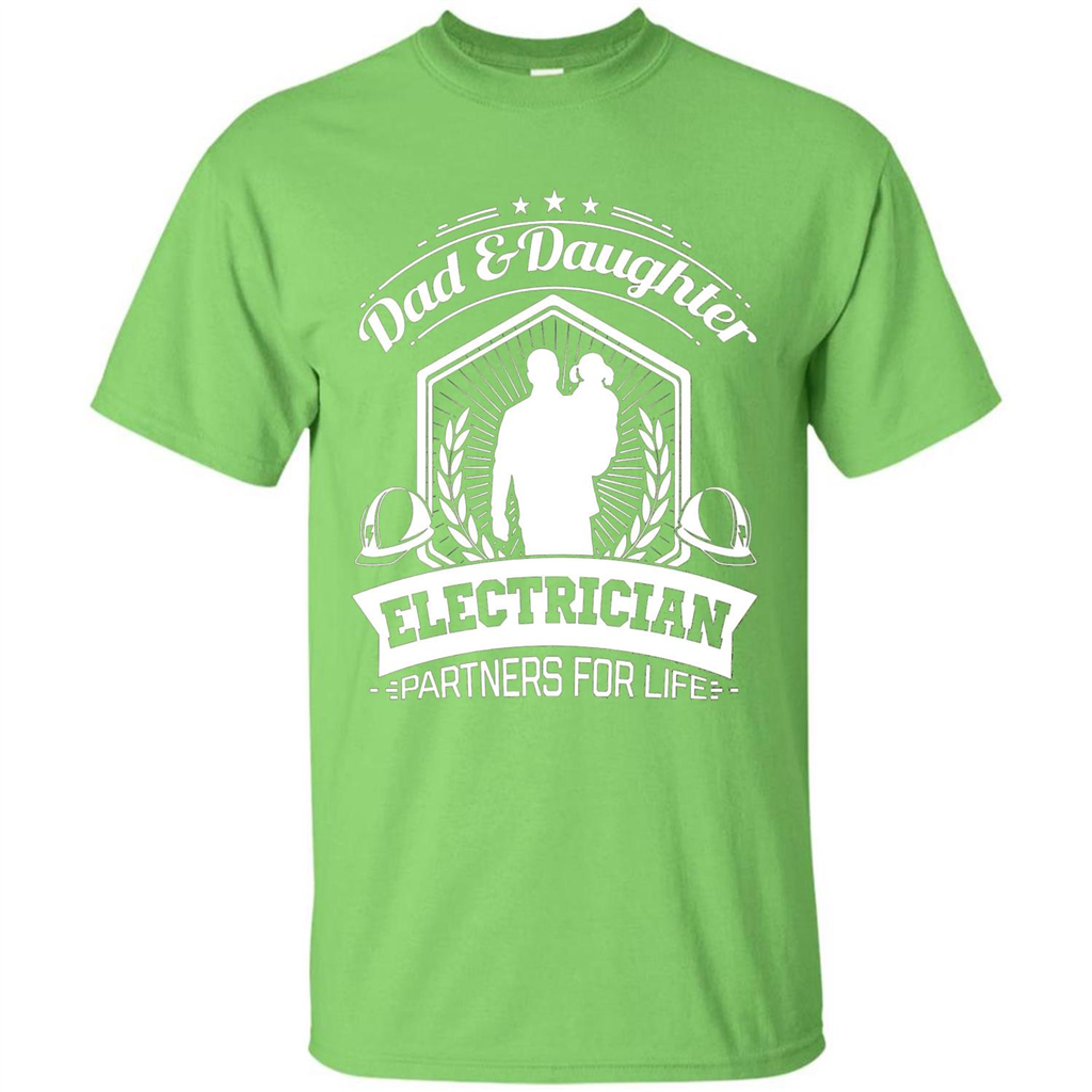 Dad And Daughter Electrician Partners For Life T-shirt Lime