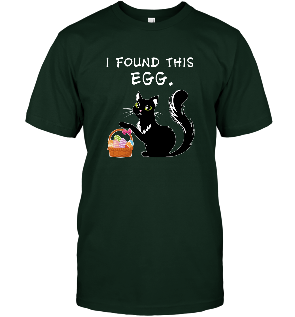 I Found This Egg Cat Easter Day Shirt T-Shirt T-Shirt Forest Green