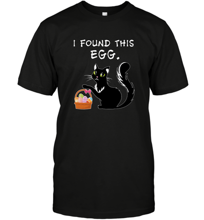 I Found This Egg Cat Easter Day Shirt T-Shirt T-Shirt Black