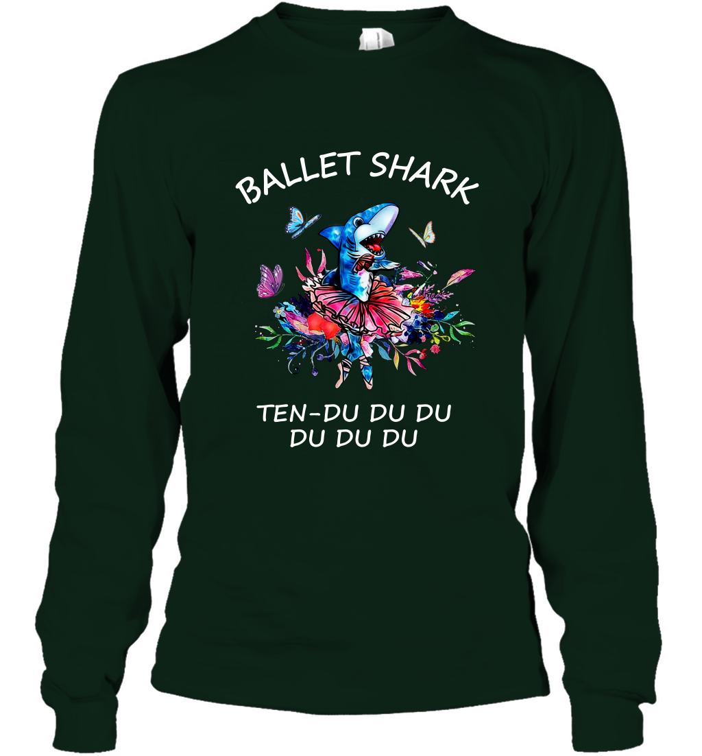 Ballet Shark Ten Duu Duu Duu Shirt Long Sleeve T-Shirt Forest Green