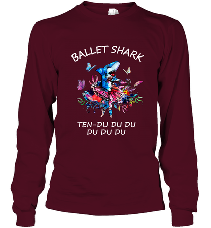 Ballet Shark Ten Duu Duu Duu Shirt Long Sleeve T-Shirt Maroon