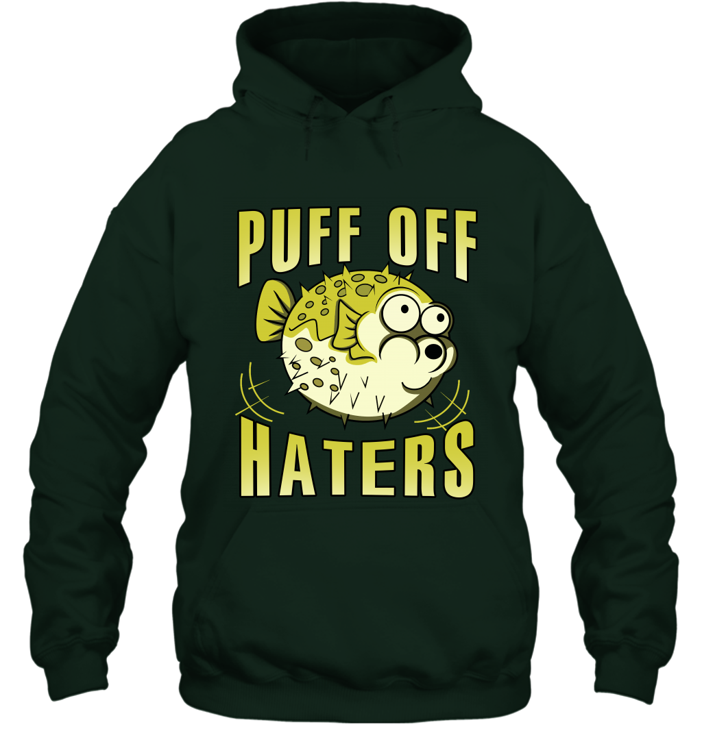 Puff Off Haters Shirt Hoodie Hoodie Forest