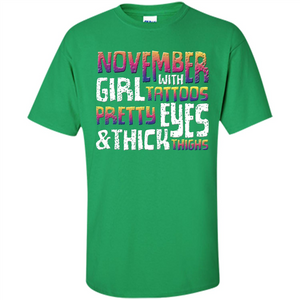 November Girl T-shirt With Tattoos Pretty Eyes and Thick Thighs