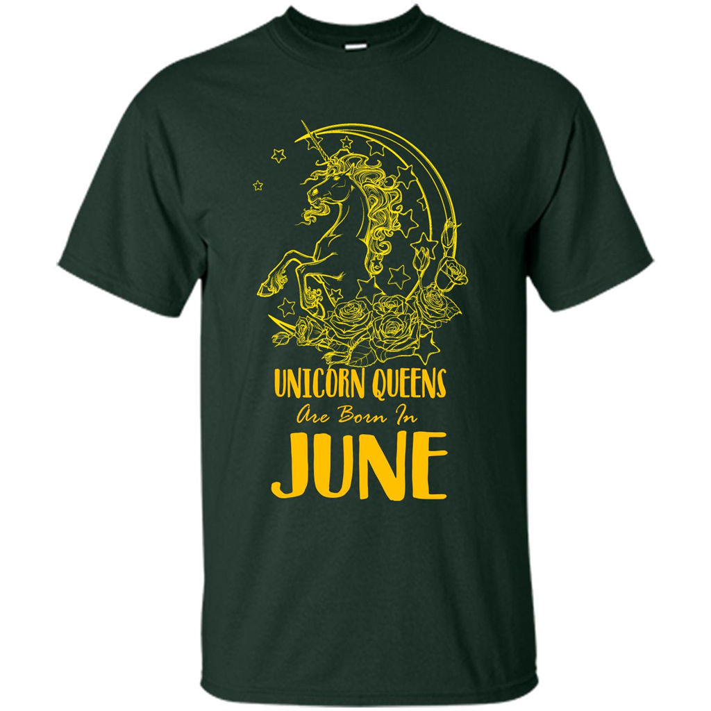 June Unicorn T-shirt Unicorn Queens Are Born In June Forest Green