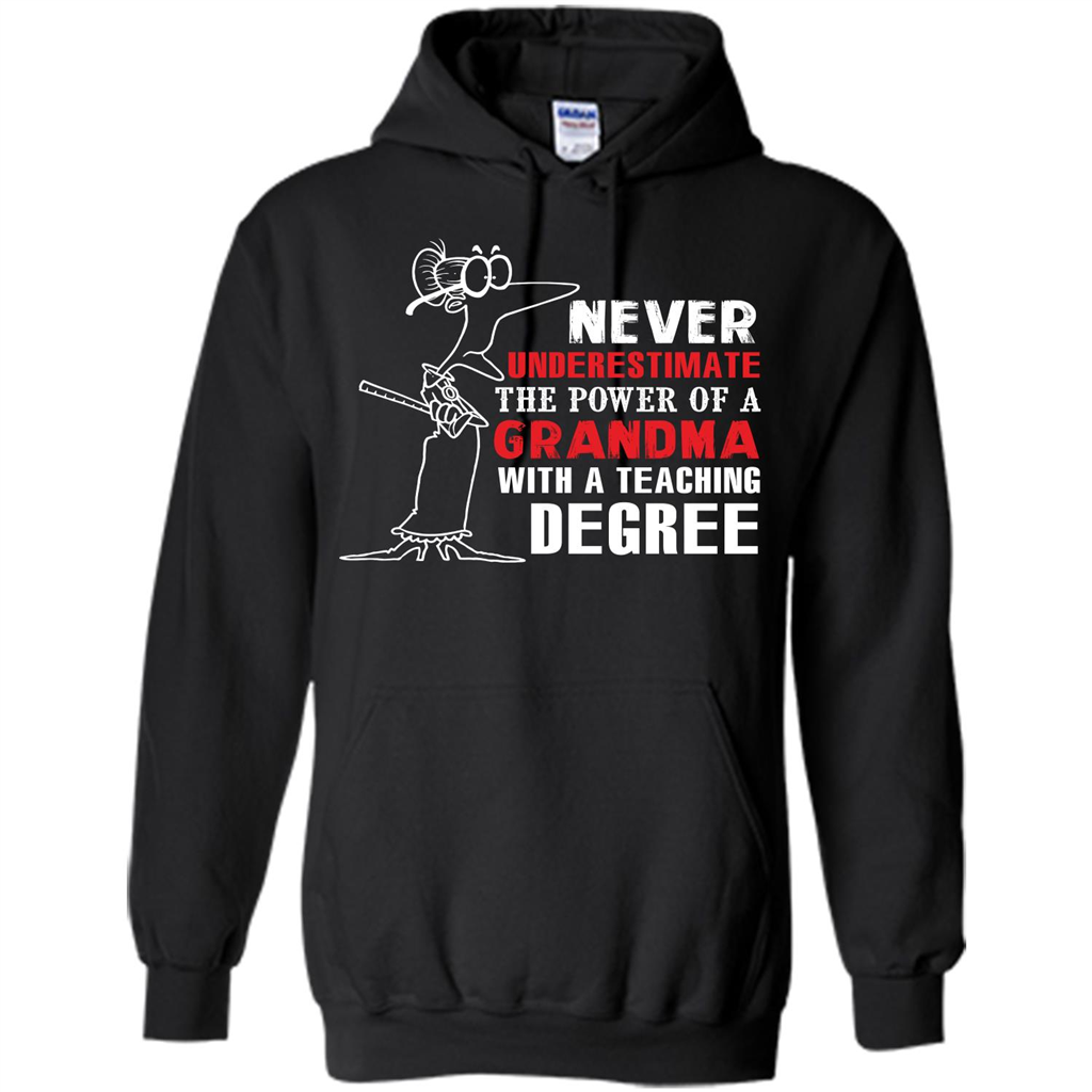 Never Underestimate The Power Of A Grandma With A Teaching Degree T-shirt