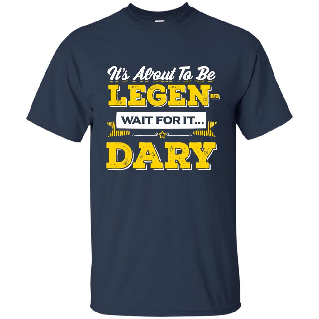 HIMYM T-shirt It's About To Be Legendary Wait For It T-shirt Navy