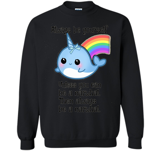 The Always Be A Narwhal Shirt shirt Black