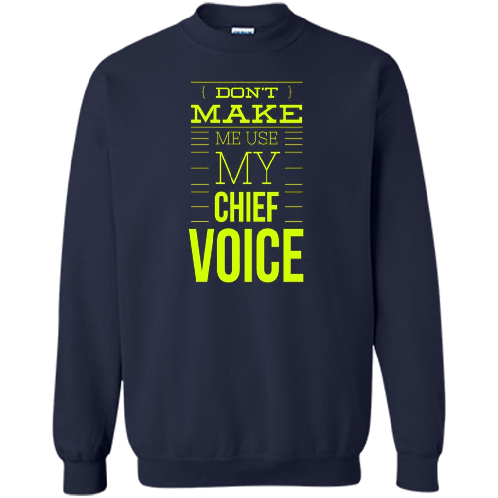 Don't Make Me Use My Chief Voice T-shirt Navy