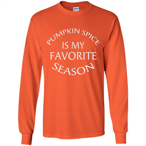 Pumpkin Spice Is My Favorite Season T-shirt