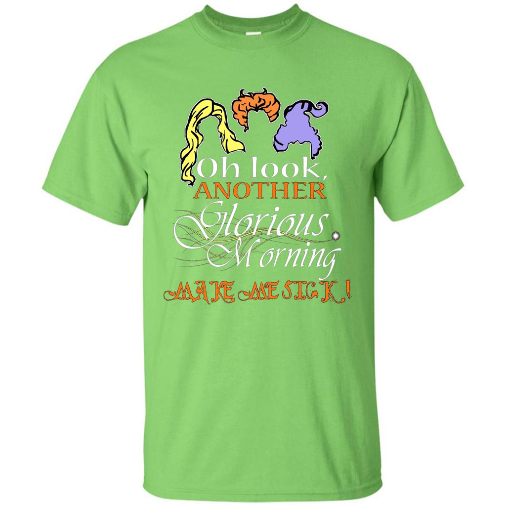 Oh Look Another Glorious Morning Makes Me Sick T-shirt Lime