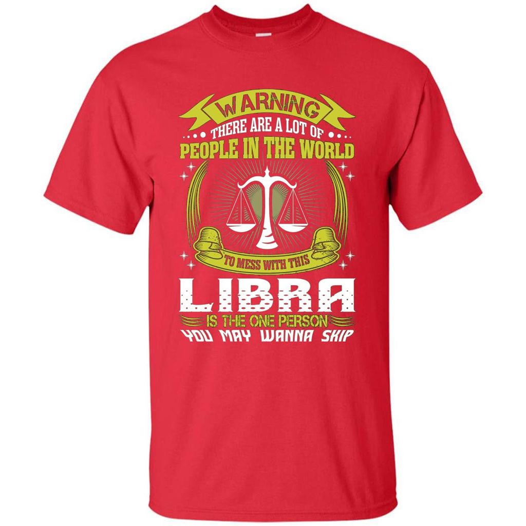 Libra T-shirt Libra Is The One Person You May Wanna Skip T-shirt Red