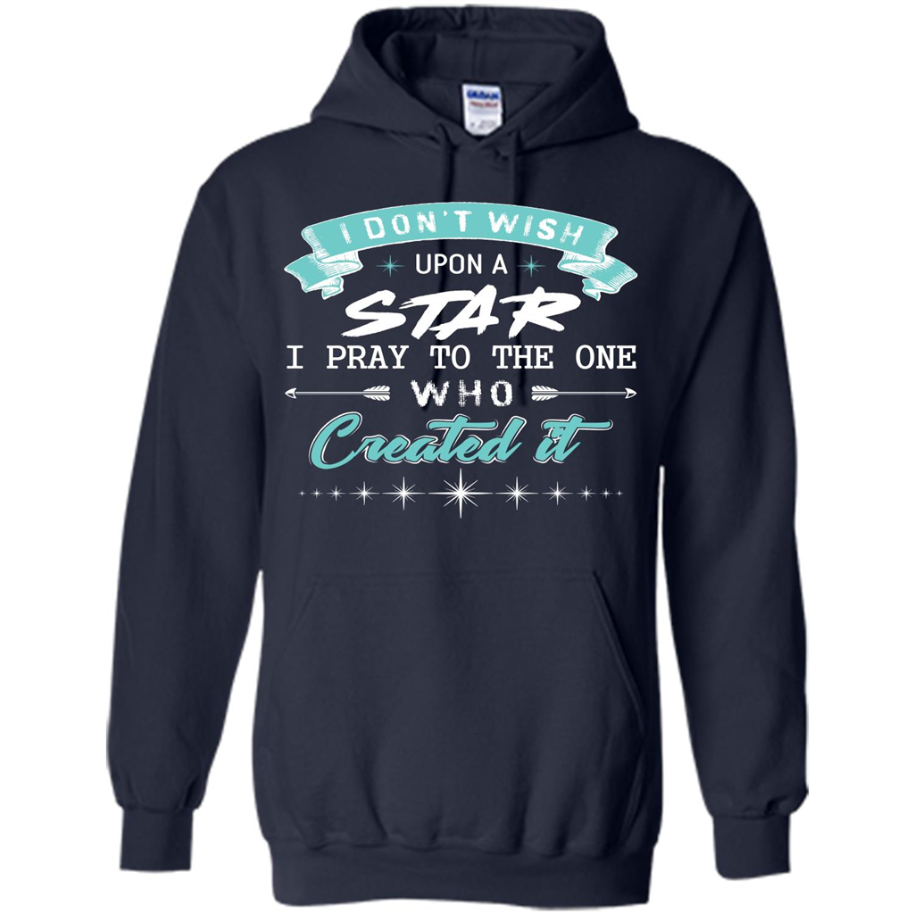 Christian T-shirt I Don’t Wish Upon A Star I Pray To The One Navy