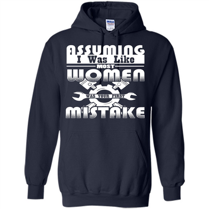 Assuming I Was Like Most Women Was Your First Mistake T-shirt Navy