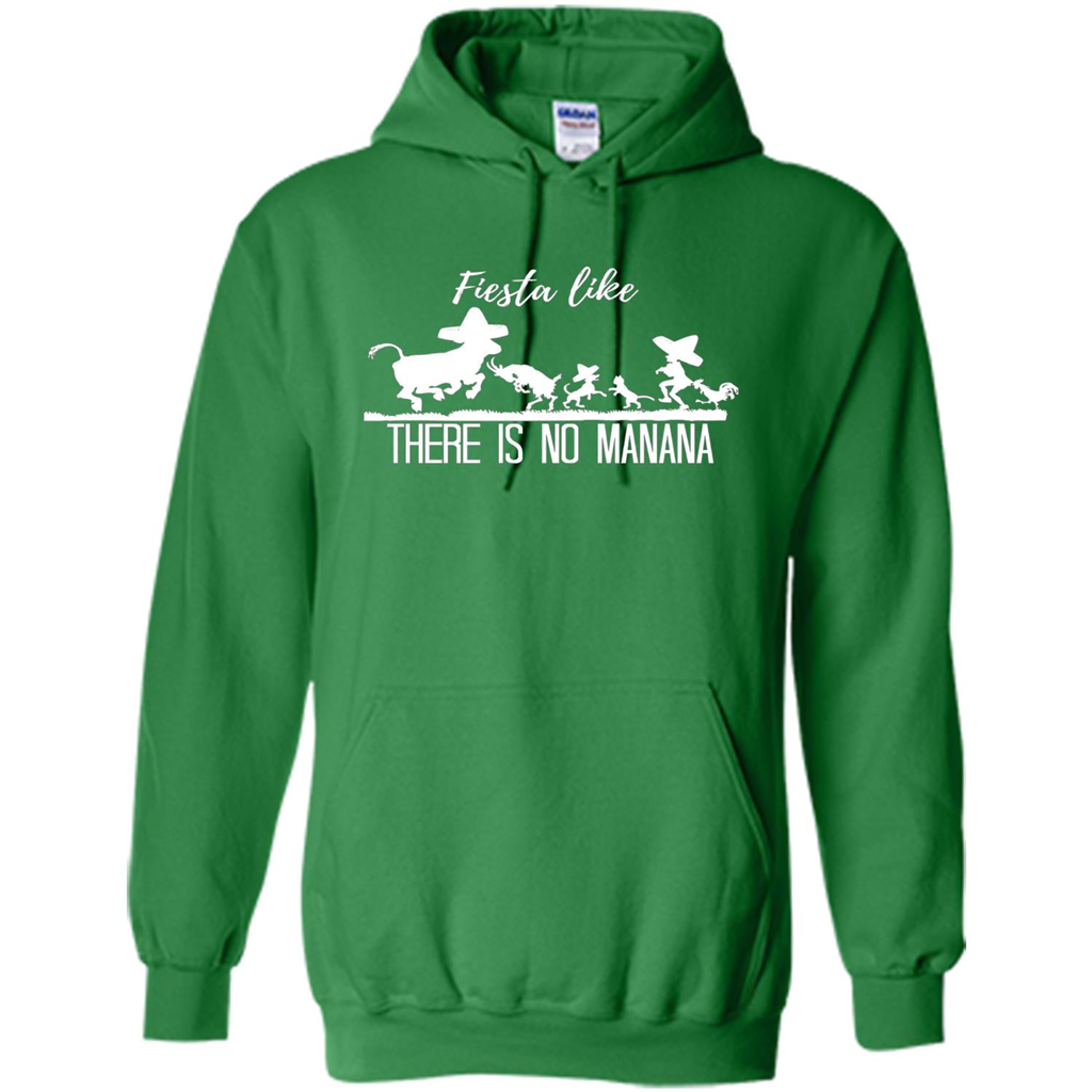 Fiesta Like There Is No Manana T-shirt Irish Green