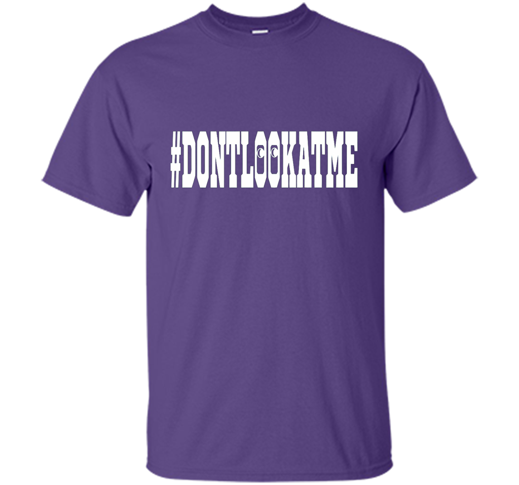 Don't Look At Me shirt shirt Purple