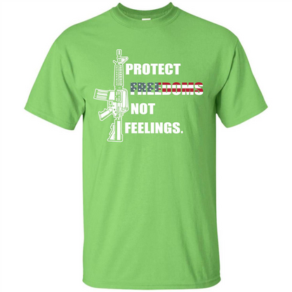 Military T-shirt Protect Freedoms Not Feelings Lime