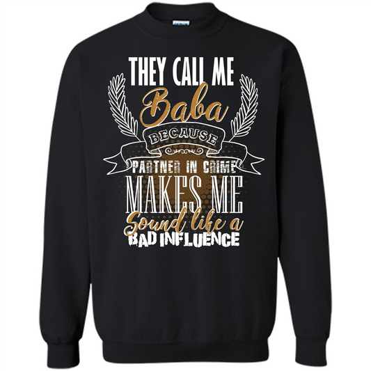 Baba T-shirt They Call Me Baba Because Partner In Crime T-shirt Black