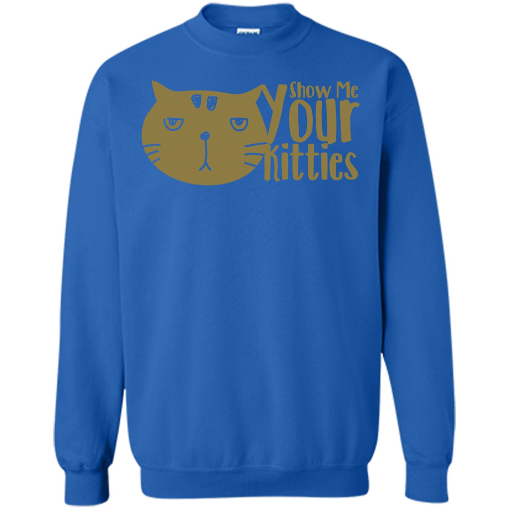 Cat Lover T-shirt Show Me Your Kitties Royal