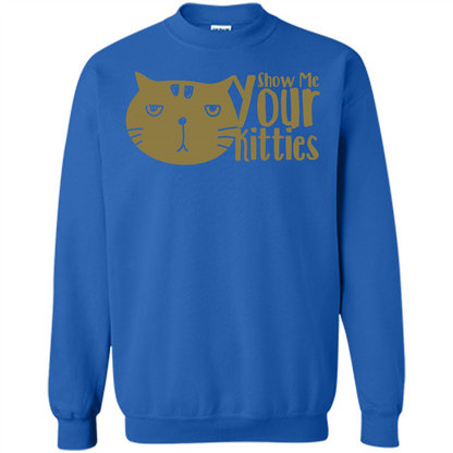 Cat Lover T-shirt Show Me Your Kitties Royal