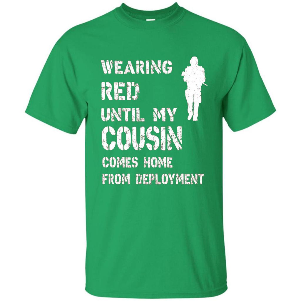 Military T-shirt Wearing Red Until My Cousin Comes Home From Deployment Irish Green