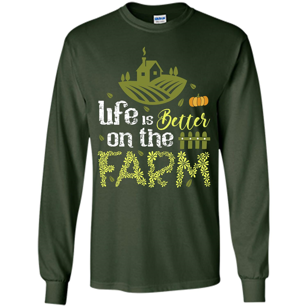 Farmer T-shirt Life Is Better On The Farm T-shirt Forest Green