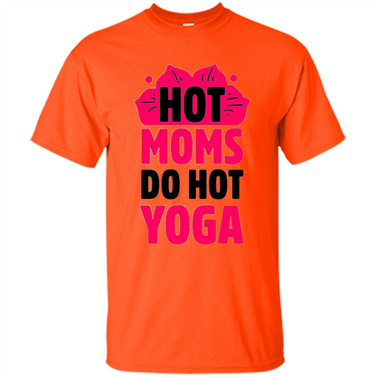 Mothers Day Gift T-shirt Hot Sexy Moms Do Hot Yoga Orange