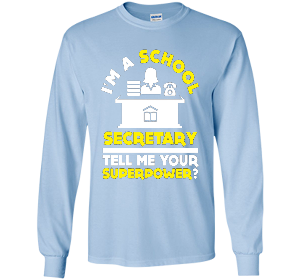 Funny Im A School Secretary Tell Me Your Superpower T-shirt shirt Light Blue