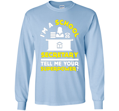 Funny Im A School Secretary Tell Me Your Superpower T-shirt shirt Light Blue