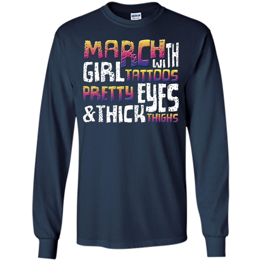 March Girl T-shirt With Tattoos Pretty Eyes and Thick Thighs Navy