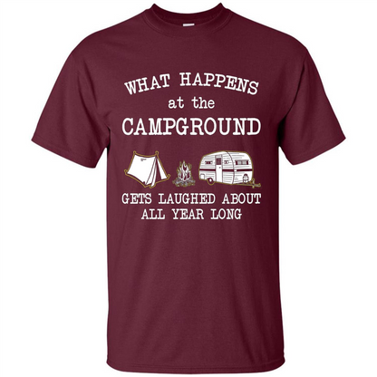 Camping T-shirt What Happens At The Campground Gets Laughed T-shirt Maroon