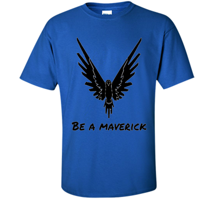 Vibrant T-Shirt Be A Maverick T-shirt Royal