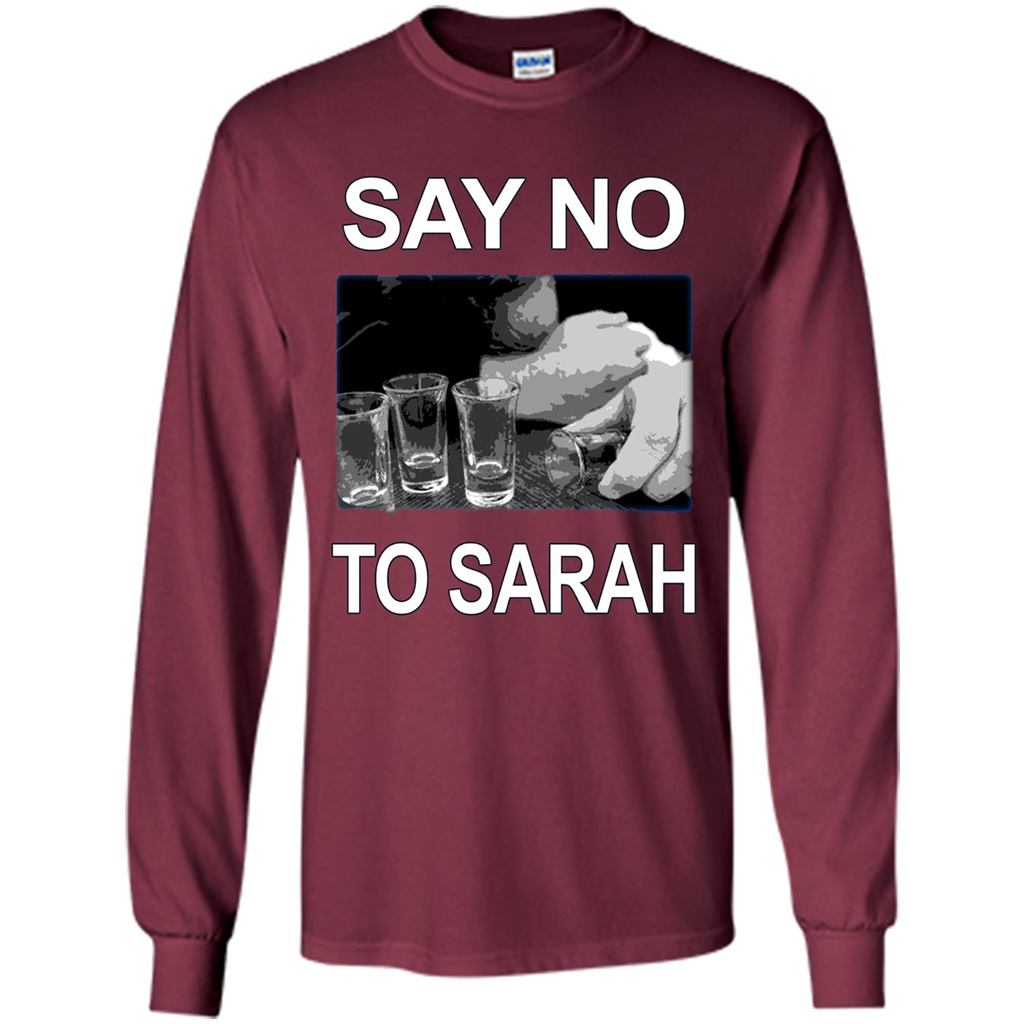 Say No To Sarah T-shirt Maroon