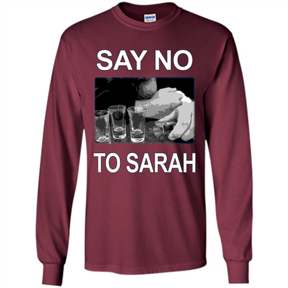 Say No To Sarah T-shirt Maroon