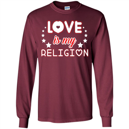 Love Is My Religion T-shirt