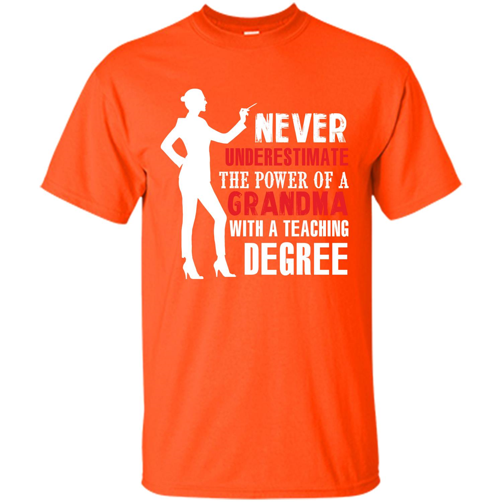 Grandma Teacher T-shirt The Power Of A Grandma With A Teaching Degree Orange