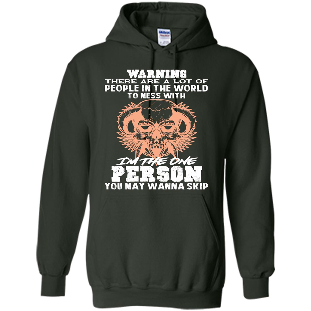 Funny Gift T-shirt Warning There Are A Lot Of People In The World T-shirt Forest Green