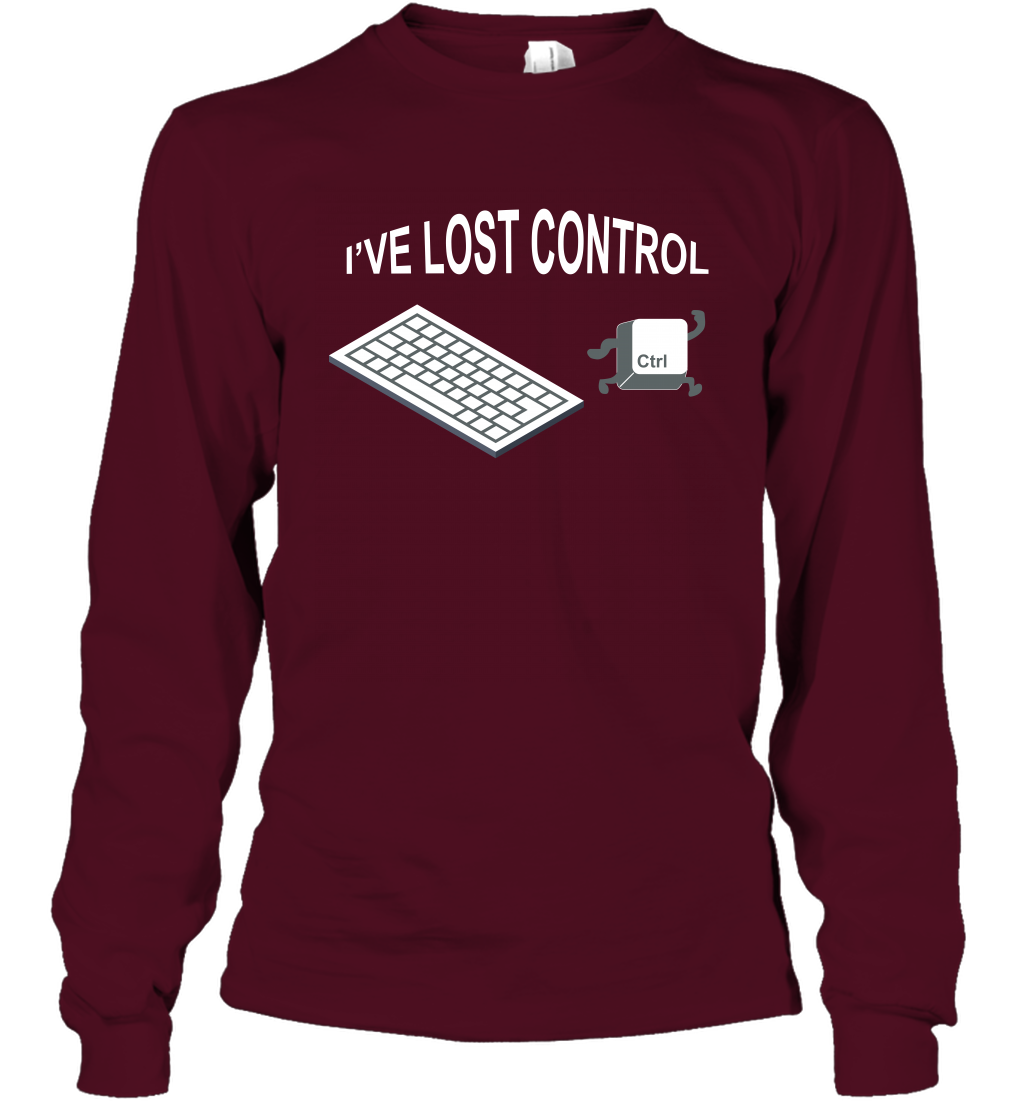 I've Lost Control Funny Ctrl Button Shirt Long Sleeve T-Shirt Long Sleeve T-Shirt Maroon