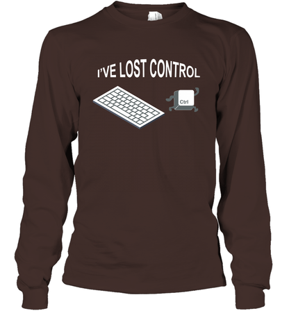 I've Lost Control Funny Ctrl Button Shirt Long Sleeve T-Shirt Long Sleeve T-Shirt Dark Chocolate