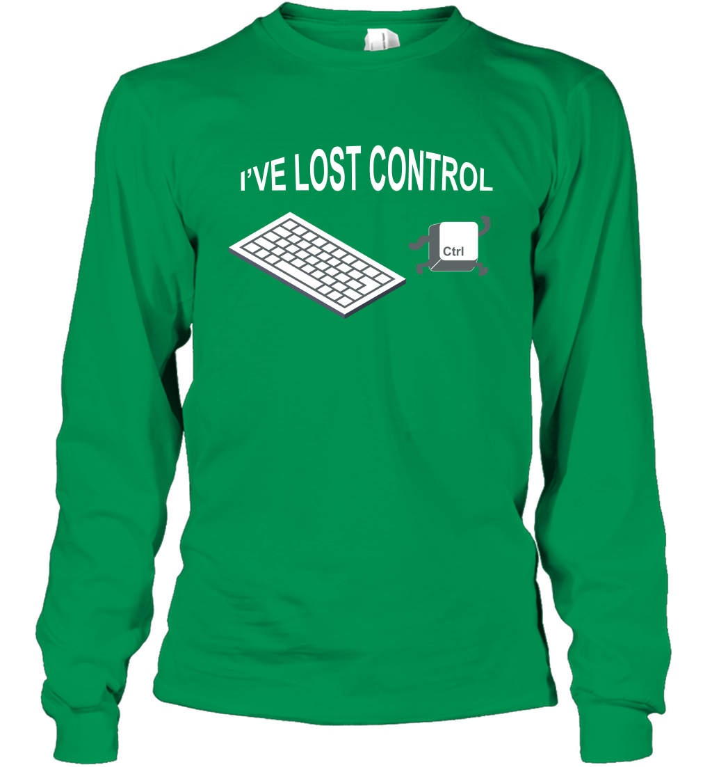I've Lost Control Funny Ctrl Button Shirt Long Sleeve T-Shirt Long Sleeve T-Shirt Irish Green