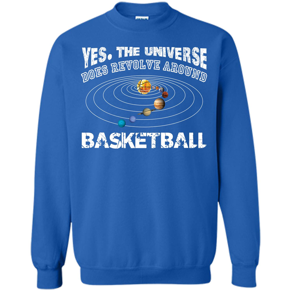 Basketball T-shirt Yes The Universe Does Revolve Around Basketball Royal