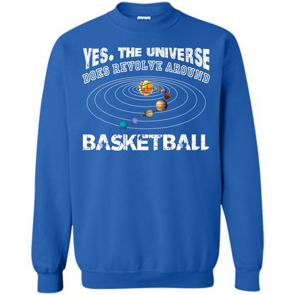 Basketball T-shirt Yes The Universe Does Revolve Around Basketball Royal